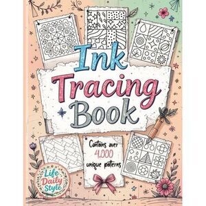 Ink Tracing Book: Over 4,000 Patterns to Unleash Your Creativity with Relaxing D